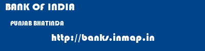 BANK OF INDIA  PUNJAB BHATINDA    banks information 